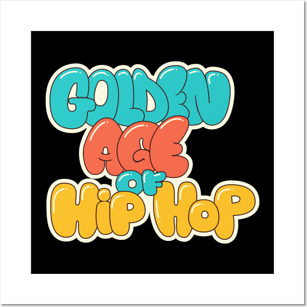 Golden Age of Hip Hop - Hip Hop - Graffiti Bubble Style Wall Art by Boogosh